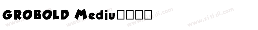 GROBOLD Mediu字体转换
